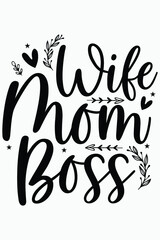 Wife Mom Boss T-Shirt Design Mom SVG