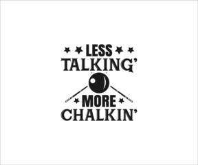 PooLess talking' More chalkin', Billiards Pool Svg,  Billiards Pool Design, Billiards typography design