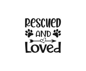  Dog Svg, Rescued and Loved, Dog typography design, paw svg, Dog lover, dog mama svg