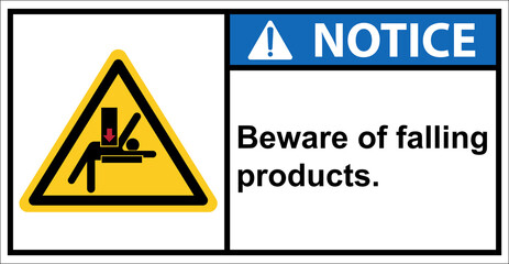 Beware of impact products Do not stand in the way of placing products.,Notice Sign