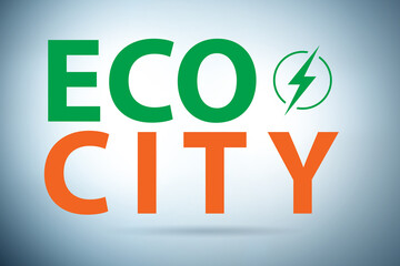 Eco city in ecology concept