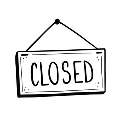 Hand drawn closed sign element. Doodle sketch style. Shop door or window closed label icon. Vector illustration.