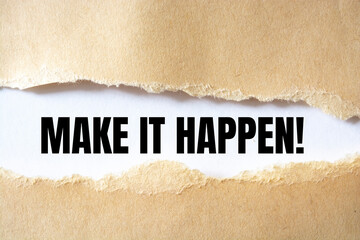 Make it happen! appearing behind torn brown paper.