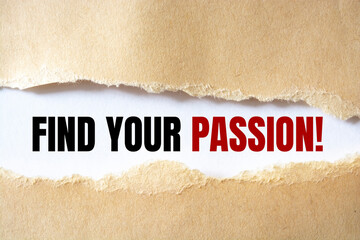 Find your passion! appearing behind torn brown paper.