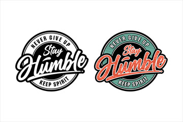 Lettering quote motivational Stay Humble logo