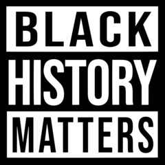 black history matters on black background inspirational quotes,lettering design