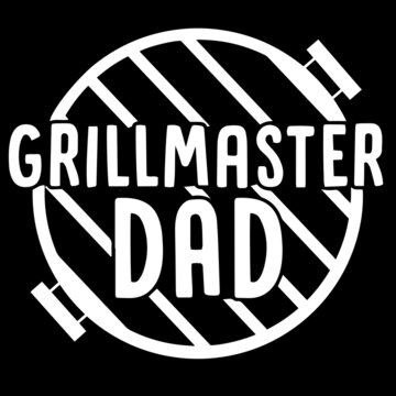 Grillmaster Dad On Black Background Inspirational Quotes,lettering Design