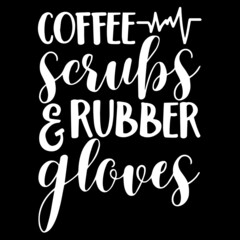 coffee scrubs and rubber gloves on black background inspirational quotes,lettering design