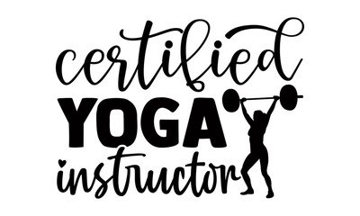 Certified yoga instructor- Exercise t shirts design, Hand drawn lettering phrase, Calligraphy t shirt design, Isolated on white background, svg Files for Cutting Cricut and Silhouette, EPS 10