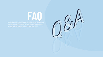 Fototapeta na wymiar FAQ. Isometric vector letters QA. Concept illustration art Support Center and online frequently asked question answer blue background