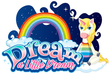 Unicorn cartoon character with Dream a Little Dream font typography