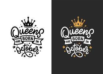 Queens are born in October hand drawn lettering. Birthday t-shirt design. Vector vintage illustration.