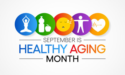 Healthy Aging month is observed every year in September, which gives national attention to focus on passions in life and the positive aspects of growing older. Vector illustration - obrazy, fototapety, plakaty