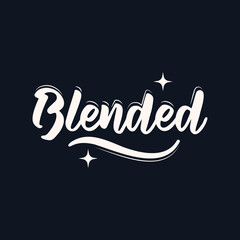 Blended. Modern Vector Illustration. Lettering Composition with Decorative Elements on Dark Background. Social Media Ads. 
