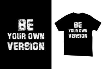 Be your own Version T-shirt Template