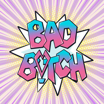 Bad bitch word bubble in comic pop art style. Social media baddie icon