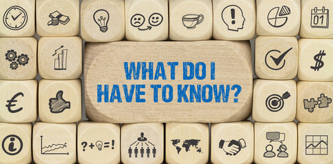 What do I have to know?