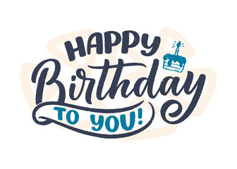Obraz premium Lettering slogan for Happy Birthday. Hand drawn phrase for gift card, poster and print design. Modern calligraphy celebration text. Vector