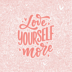 Love yourself lettering slogan. Funny quote for blog, poster and print design. Modern calligraphy text about self care. Vector illustration