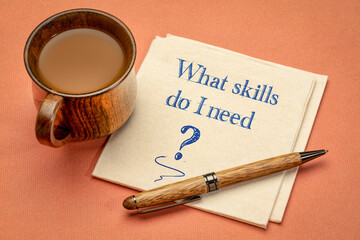 What skills do I need? Handwriting on a napkin with a cup of coffee. Business, education, career...