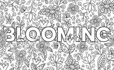 Blooming. Cute hand drawn coloring pages  for kids and adults. Motivational quotes, text. Beautiful drawings for girls with patterns, details. Coloring book with flowers and tropical plants. Vector