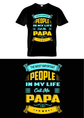 The most important people in my life call me papa typography tshirt