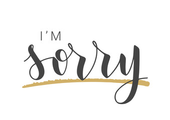 Vector Stock Illustration. Handwritten Lettering of I'm Sorry. Template for Banner, Postcard, Poster, Print, Sticker or Web Product. Objects Isolated on White Background.