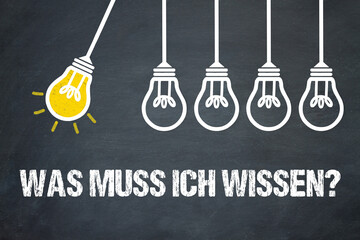 Was muss Ich wissen?