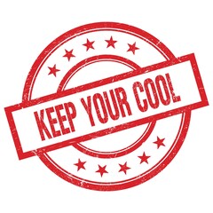 KEEP YOUR COOL text written on red vintage round stamp.
