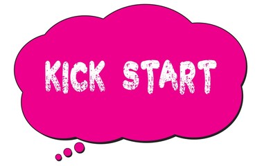 KICK  START text written on a pink thought bubble.