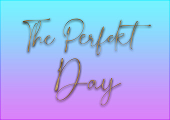 Perfekter Tag, Wort, Text, Golden