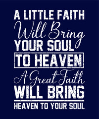 A Little Faith Will Bring your soult Christian Sayings and Christian Quotes black.100% vector white t shirt, pillow, mug, sticker and other Printing media.Jesus christian saying EPS PNG SVG DXF  File