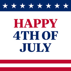Happy 4th of July Square Banner Design Template for American Independence Day Social Media Posts. Happy 4th of July Serif Text on White Background with Stars and Stripes American Flag Border.