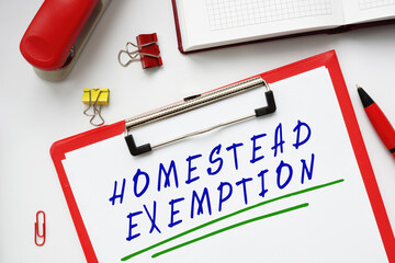 Business concept about HOMESTEAD EXEMPTION with inscription on the page.