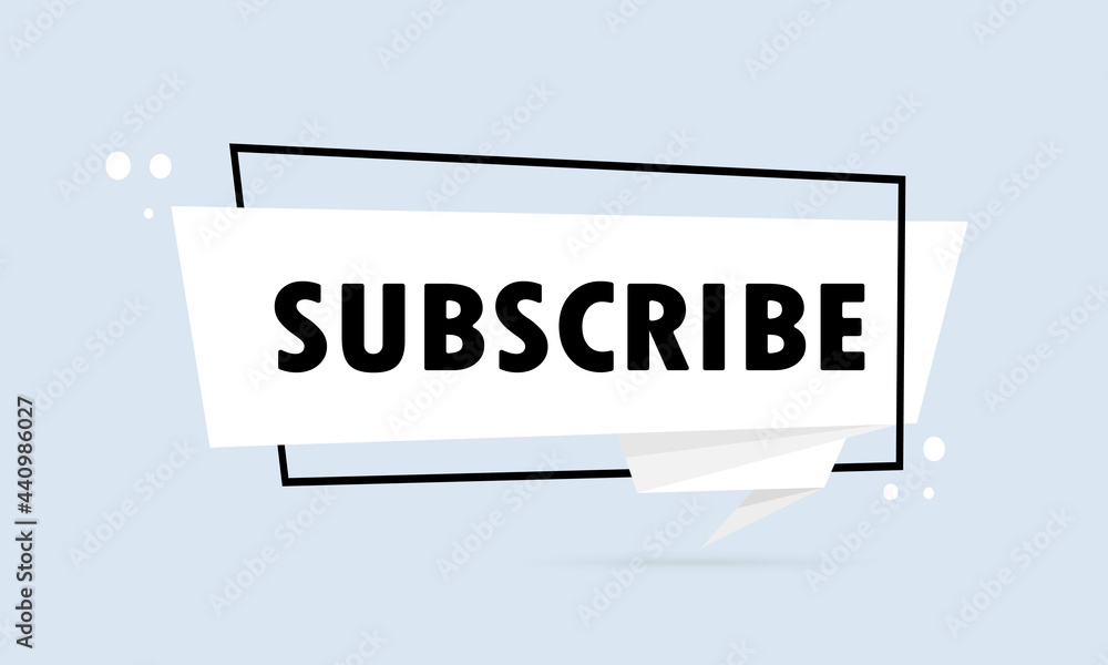 Poster subscribe. origami style speech bubble banner. sticker design template with subscribe text. vector e