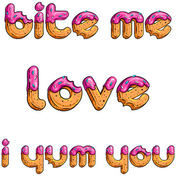 Set of donut like titles. Love. Bite me. I yum you. Sweet lettering colorful vector illustrations for your food festival, birthday, Valentine and other party designs, menus, cards, t-shirt print, etc.