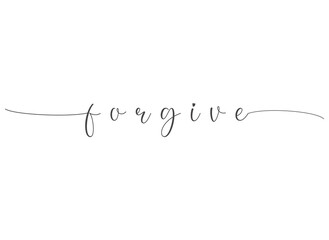 Forgive, Wall print art, Inspirational quote, forgive print, Modern Art Poster, Minimalist Print, Home Decor, cute text on white background, nice card, modern banner, vector illustration