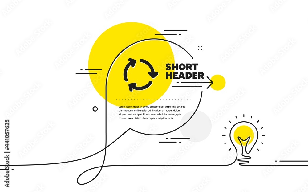 Poster recycle arrow icon. continuous line idea chat bubble banner. recycling waste symbol. reduce and reus