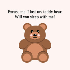 Excuse me, I lost my teddy bear. Will you sleep with me? Cute text and minimalist love card 