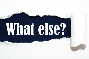 What else word written under torn paper concept.