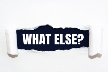 What else word written under torn paper concept.
