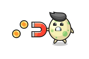 the character of spotted egg hold a magnet to catch the gold coins