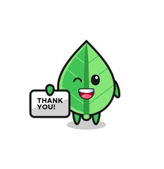 the mascot of the leaf holding a banner that says thank you