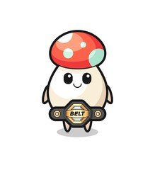 the MMA fighter mushroom mascot with a belt