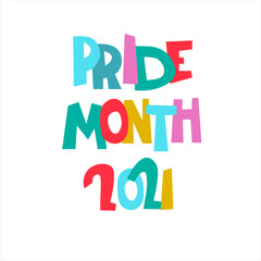Pride Month 2021. Month of sexual diversity celebrations. Sex minorities self-affirmation concept. Hand-lettered rainbow-colored logo