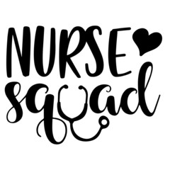 Obraz premium nurse squad inspirational quotes, motivational positive quotes, silhouette arts lettering design