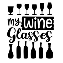 my wine glasses inspirational quotes, motivational positive quotes, silhouette arts lettering design