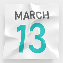 March 13 date on crumpled paper page of a calendar, 3d rendering