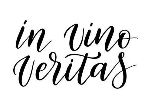 Positive funny wine saying for poster in cafe, bar, t shirt design. In vino veritas,vector latin quote. Graphic lettering in ink calligraphy style. Vector illustration isolated on white background.