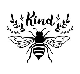 Bee kind, funny quote, hand drawn lettering for cute print. Positive quotes isolated on white background. Bee kind, happy slogan for tshirt. Vector illustration with bumble and leaves